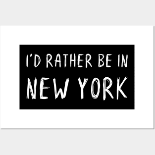 Funny 'I'D RATHER BE IN NEW YORK' white scribbled scratchy handwritten text Posters and Art